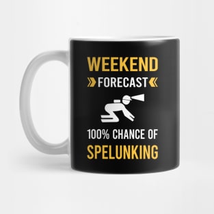 Weekend Forecast Spelunking Spelunker Speleology Caving Cave Mug